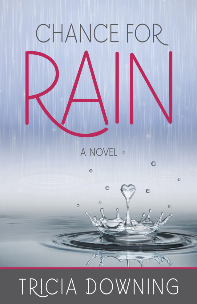 Chance for Rain by Tricia Downing