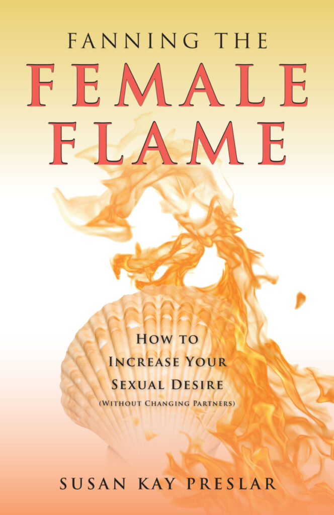 Fanning the Female Flame by Susan Kay Preslar