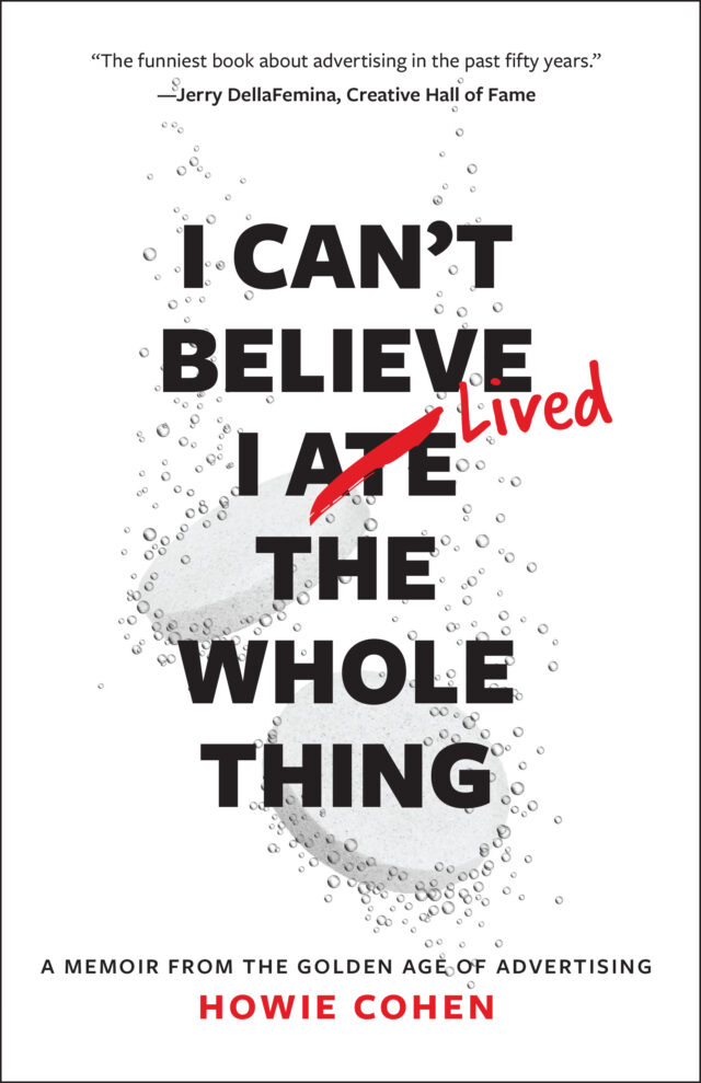 I Can't Believe I Lived the Whole Thing by Howie Cohen