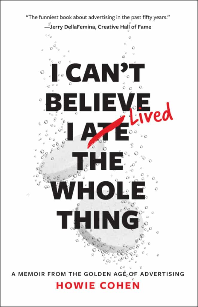 I Can't Believe I Lived the Whole Thing by Howie Cohen