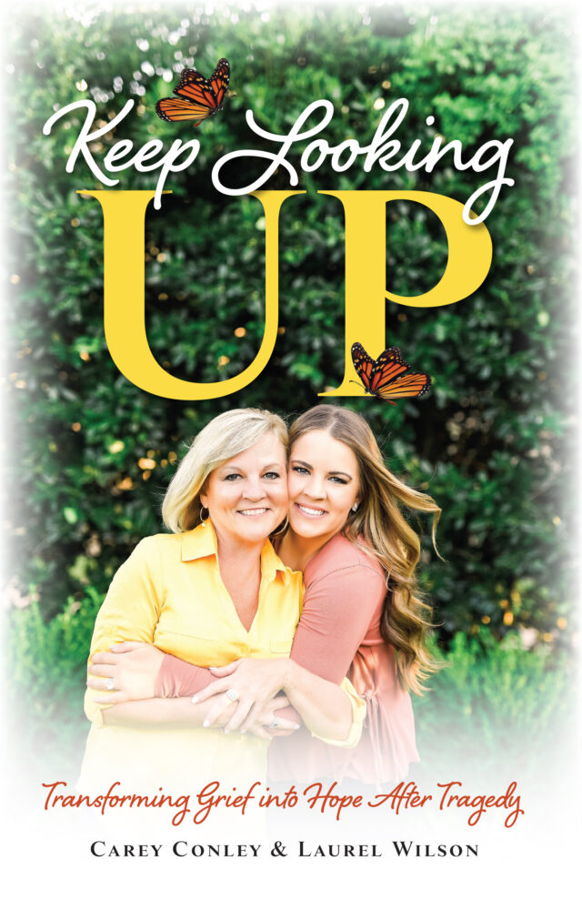 Keep Looking Up by Carey Conley and Laurel Wilson
