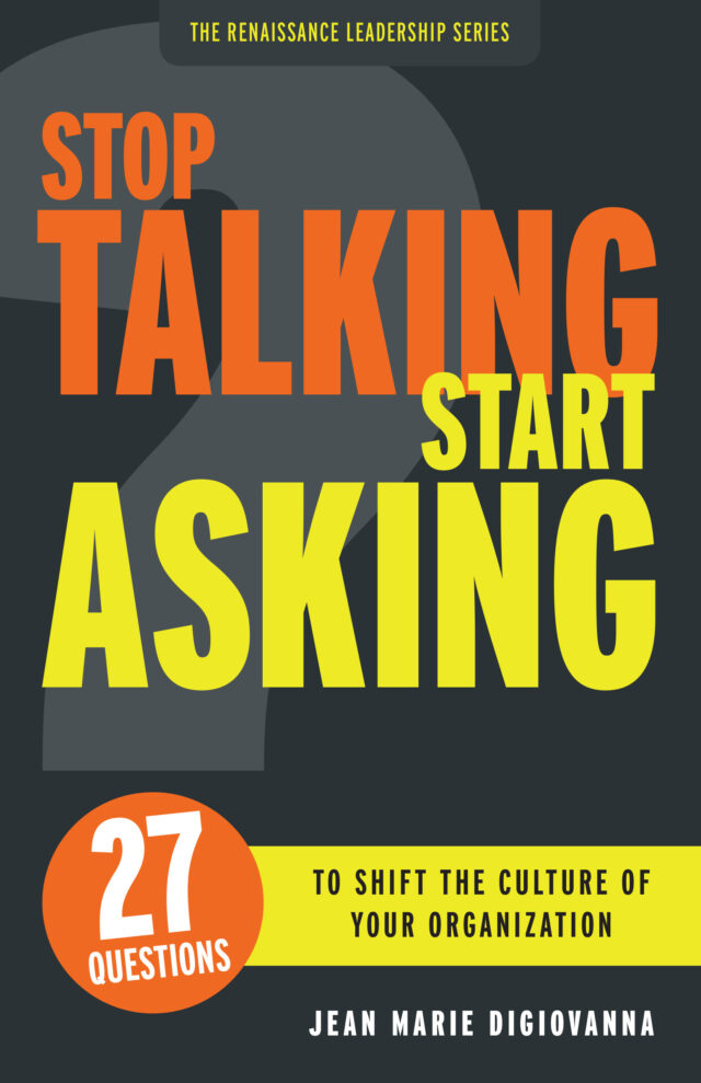 Stop Talking Start Asking by Jean Marie Digiovanna