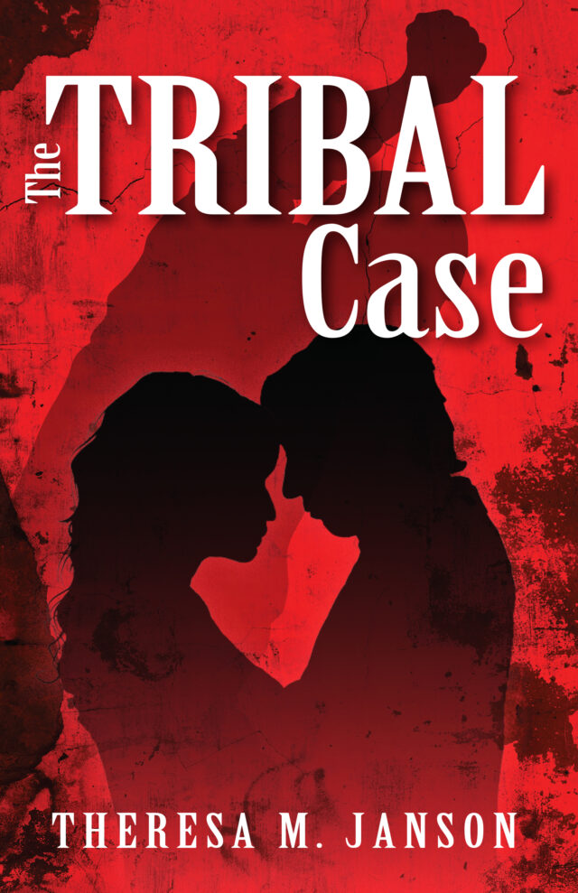 The Tribal Case by Theresa M. Janson