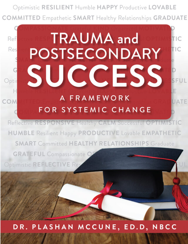 Trauma and Post Secondary Success by Dr Plashan McCune Edd, NBCC