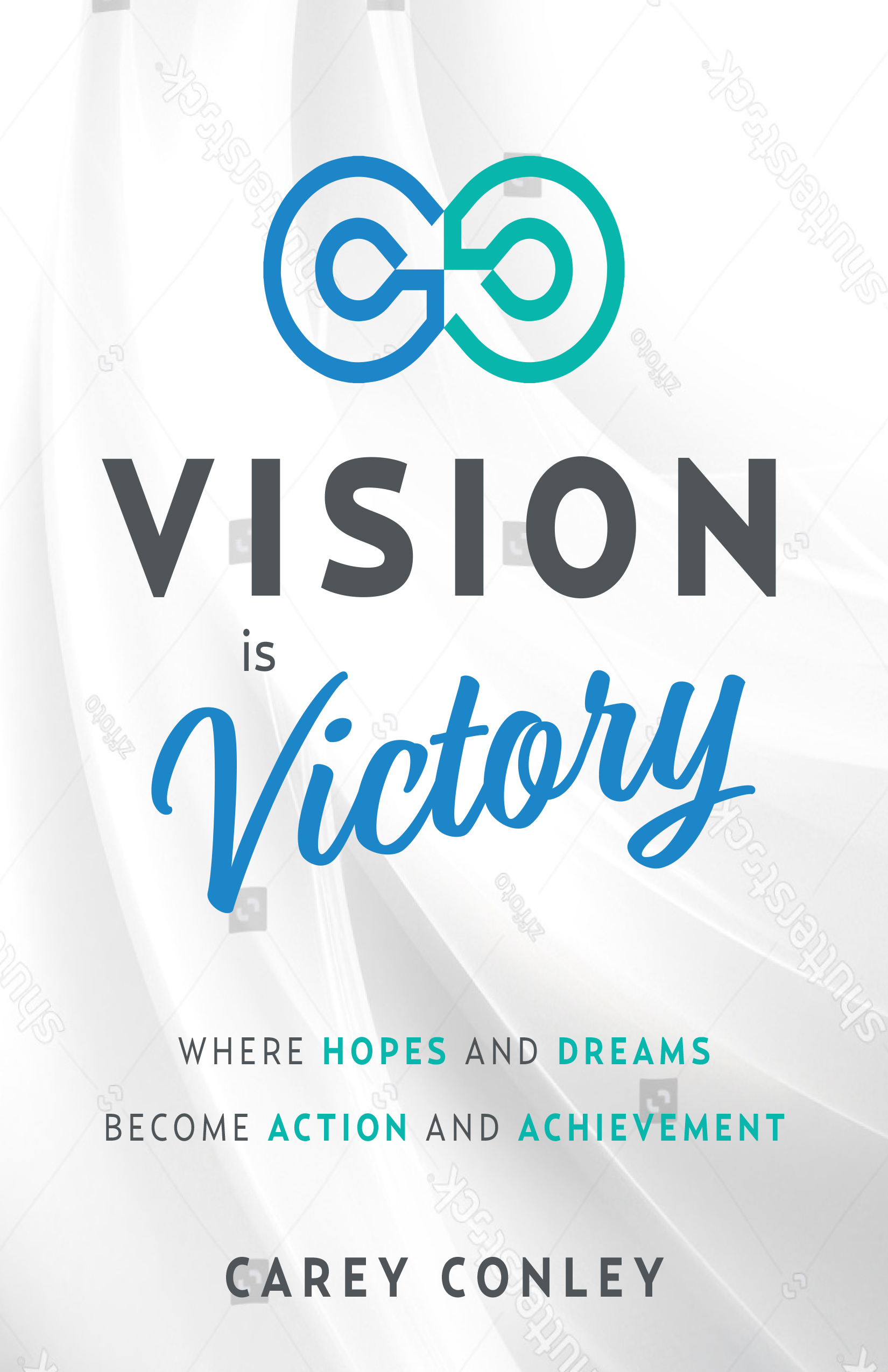 Vision is Victory by Carey Conley