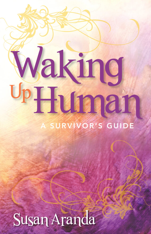 Waking Up Human by Susan Aranda