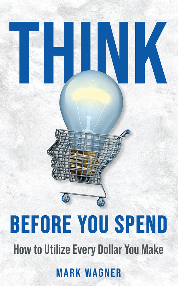 Think Before You Spend by Mark Wagner